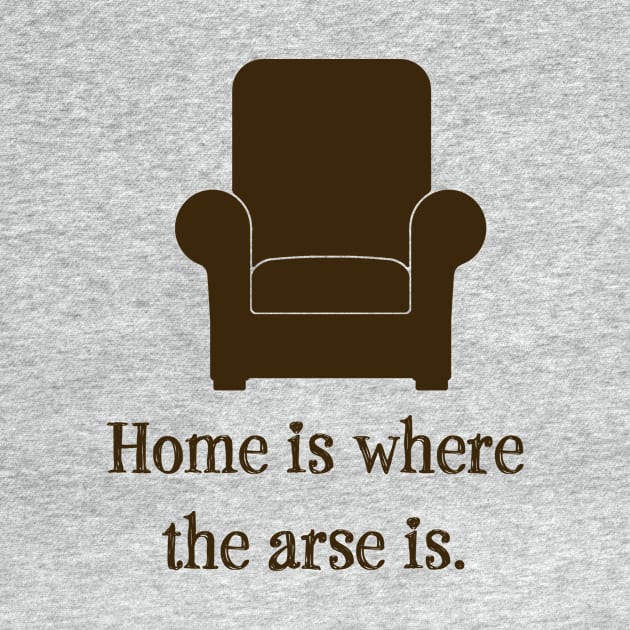 Home Is Where the Arse Is by Mozartini